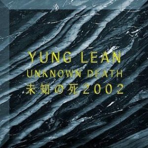 Album Yung Lean - Unknown Death 2002