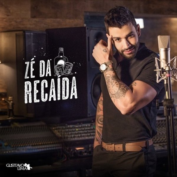 Album Gusttavo Lima - Zé da Recaída"