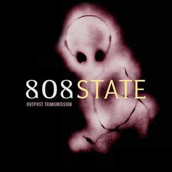 Album 808 State - Outpost Transmission