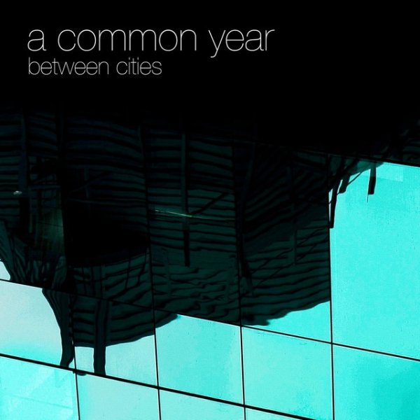 Album A Common Year - Between Cities