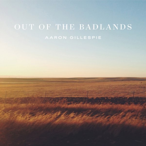 Aaron Gillespie Out of the Badlands, 2016