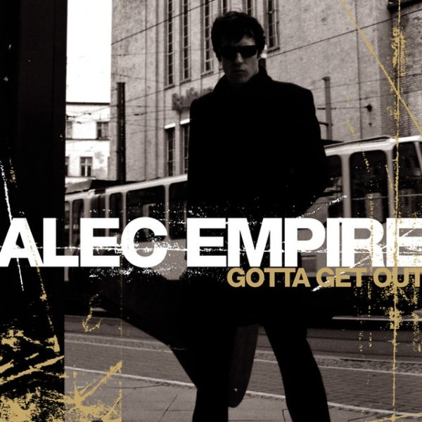 Alec Empire Gotta Get Out, 2005