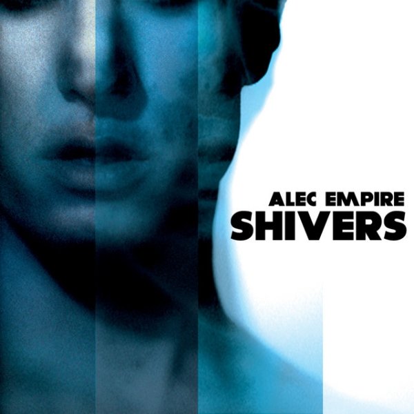 Album Alec Empire - Shivers