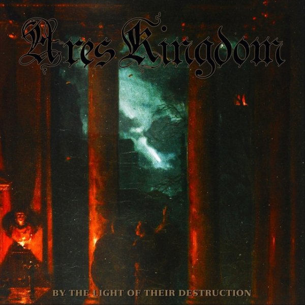 Ares Kingdom By the Light of Their Destruction, 2019