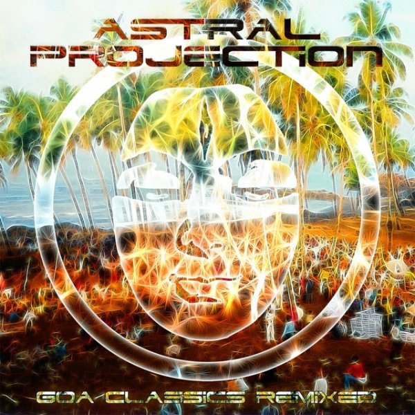 Album Astral Projection - Goa Classics Remixed