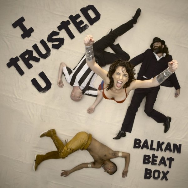 Album Balkan Beat Box - I Trusted U