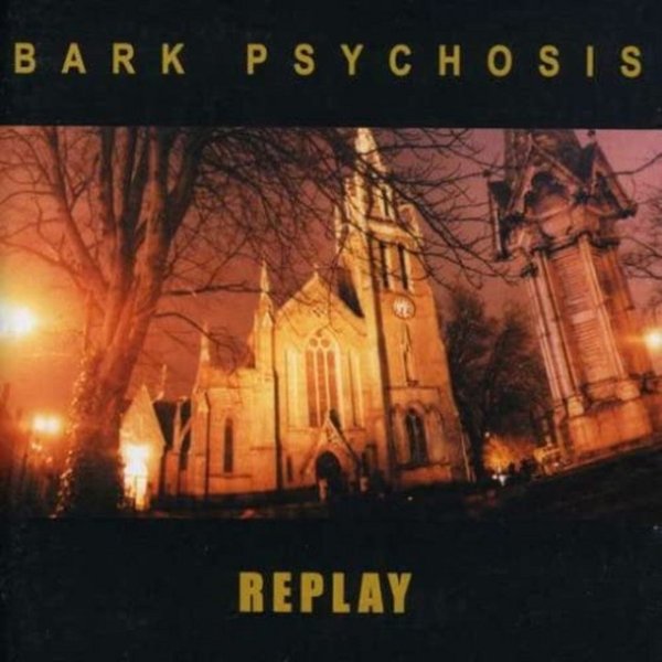 Bark Psychosis Replay, 2004