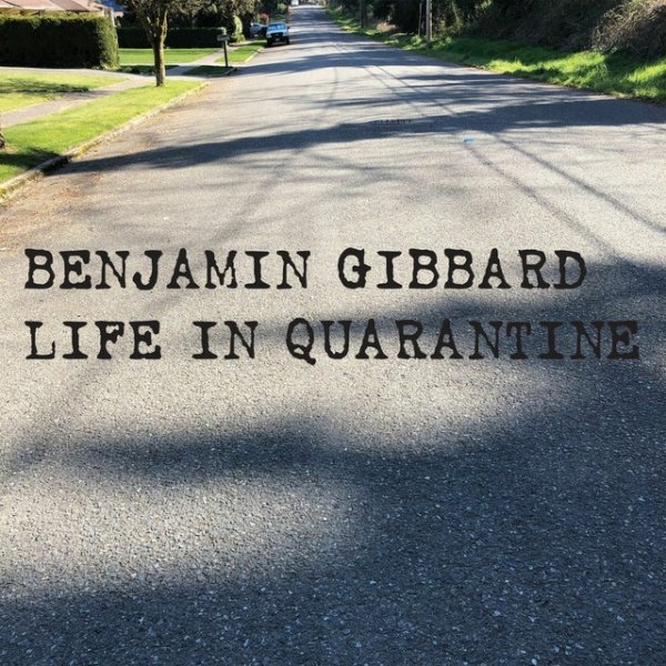 Ben Gibbard Life in Quarantine, 2020