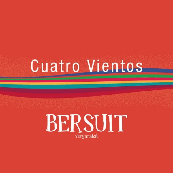 Bersuit Vergarabat Cuatro Vientos, 2013