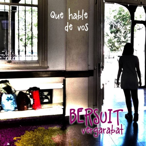 Bersuit Vergarabat Que Hable de Vos, 2015