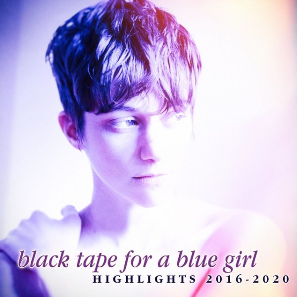 Black Tape for a Blue Girl Highlights 2016-2020, 2020