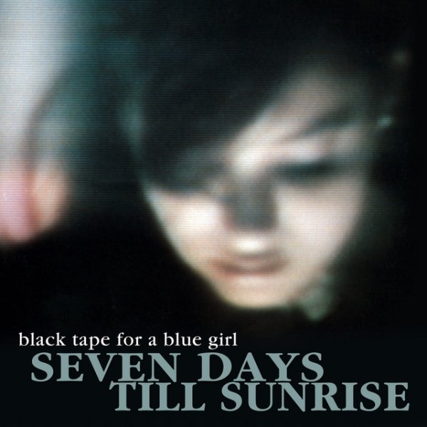 Black Tape for a Blue Girl Seven Days Till Sunrise, 2024