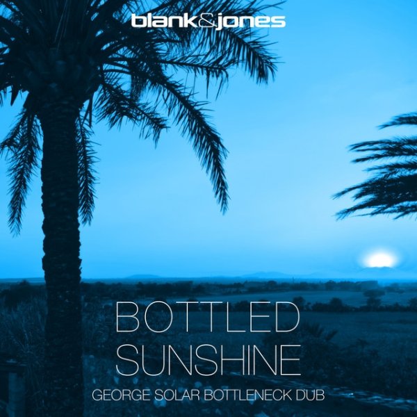 Album Blank & Jones - Bottled Sunshine (George Solar Bottleneck Dub)