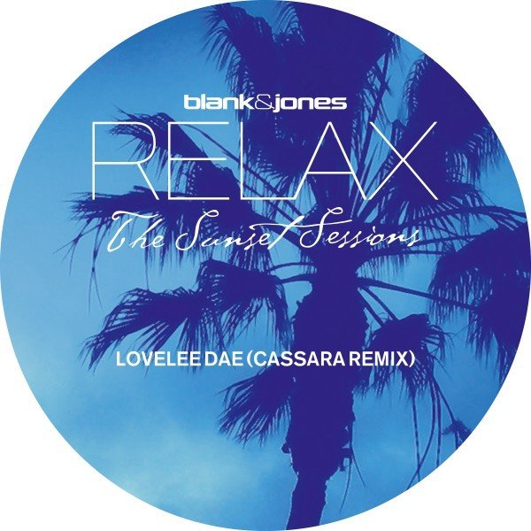 Blank & Jones Lovelee Dae (Cassara Mixes), 2016