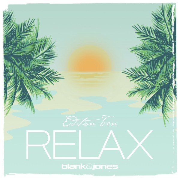 Blank & Jones Relax Edition 10, 2017