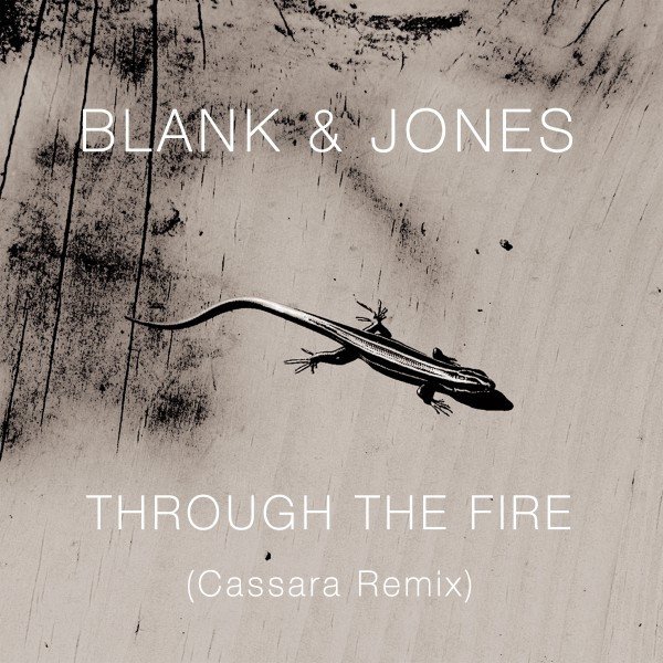 Album Blank & Jones - Through the Fire (Cassara Remixes)