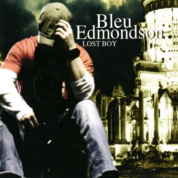 Bleu Edmondson Lost Boy, 2007