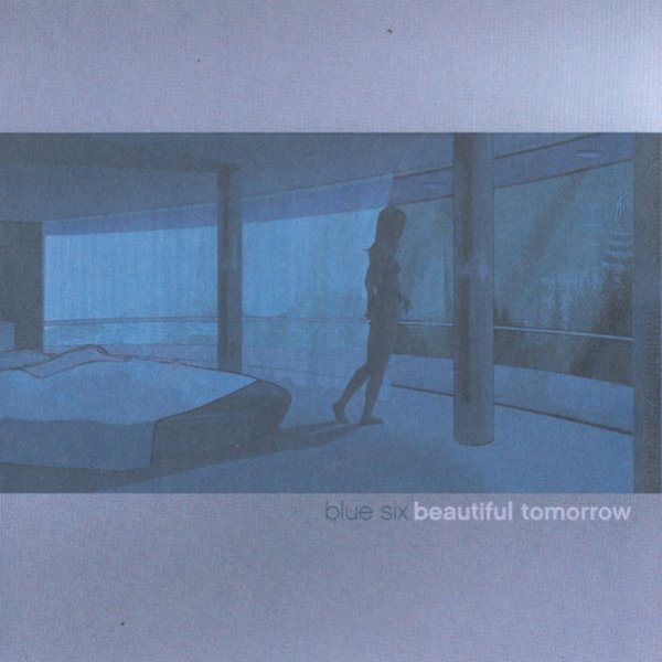 Blue Six Beautiful Tomorrow, 2002