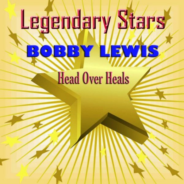 Bobby Lewis Head Over Heels - Legendary Stars, 2012