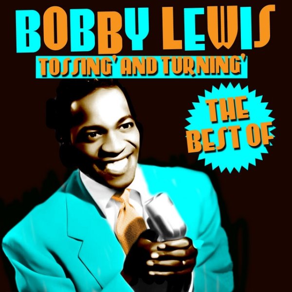 Bobby Lewis Tossin' and Turnin' - The Best of, 2011