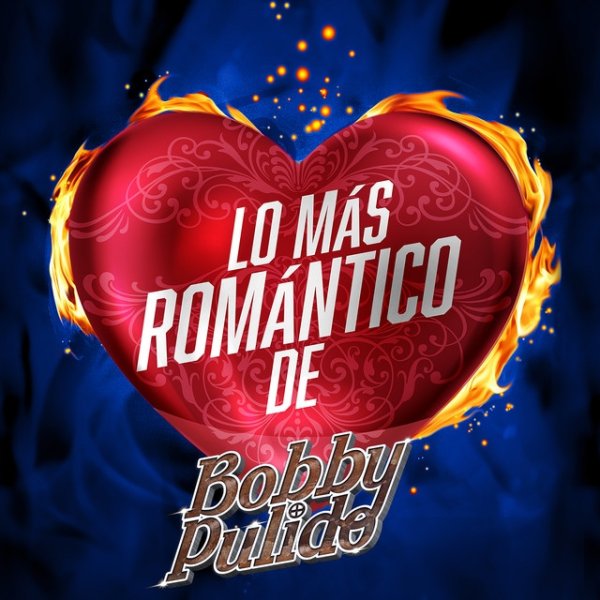 Bobby Pulido Lo Más Romántico De, 2021