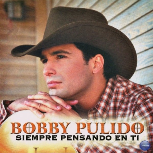 Album Bobby Pulido - Siempre Pensando en Ti