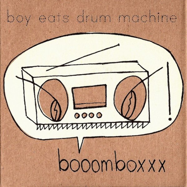 Boy Eats Drum Machine Booomboxxx, 2008