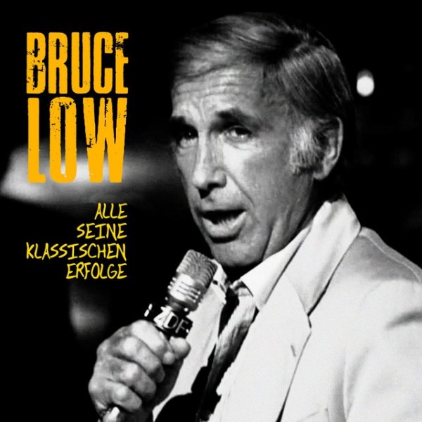 Album Bruce Low - Alle seine klassischen Erfolge