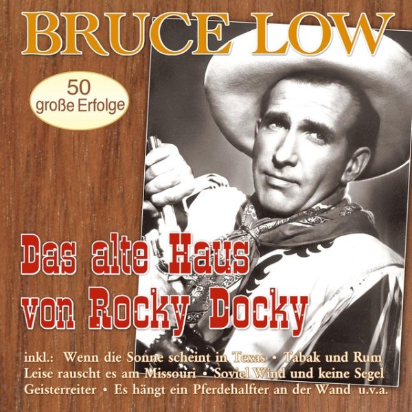 Bruce Low Das alte Haus von Rock Docky - 50 große Erfolge, 2016