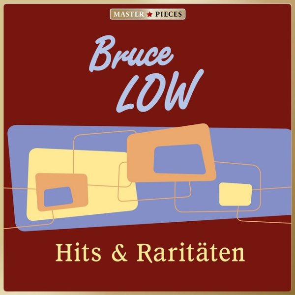 Album Bruce Low - Masterpieces presents Bruce Low: Hits & Raritäten