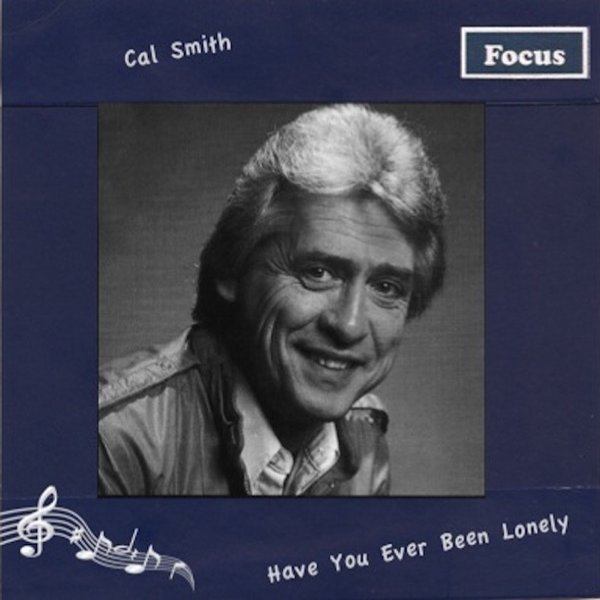 Album Cal Smith - Have You Ever Been Lonely