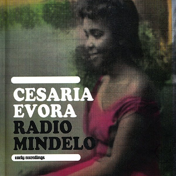 Cesária Évora Radio Mindelo - Early Recordings, 2008