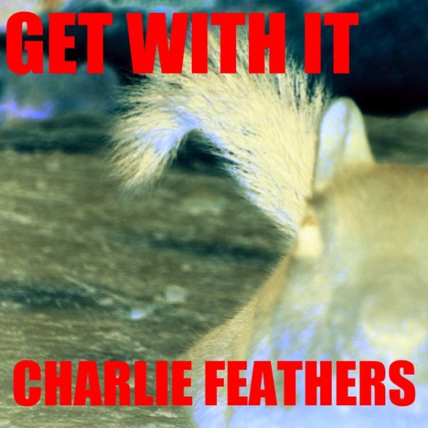 Charlie Feathers Get With It, 2016