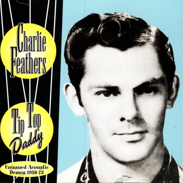 Charlie Feathers Tip Top Daddy, 1995