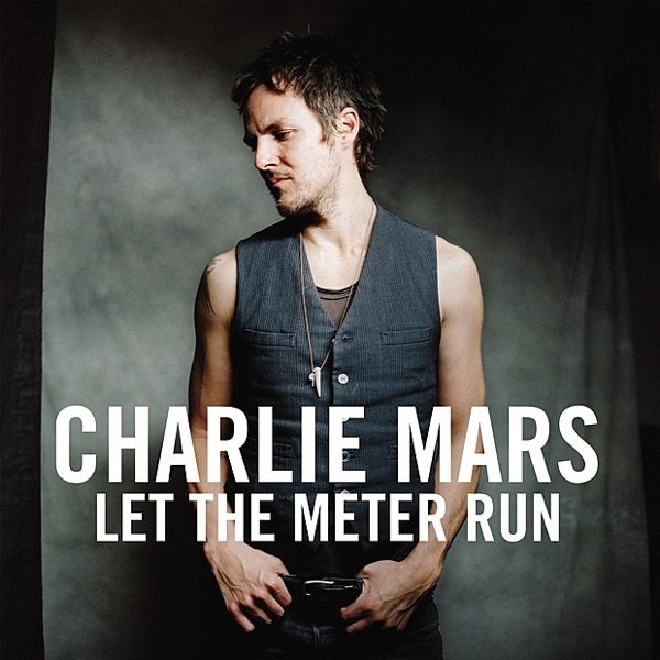 Charlie Mars Let the Meter Run, 2012