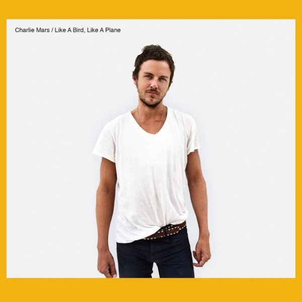 Album Charlie Mars - Like a Bird, Like a Plane