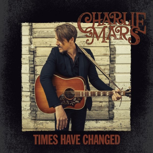 Album Charlie Mars - Times Have Changed