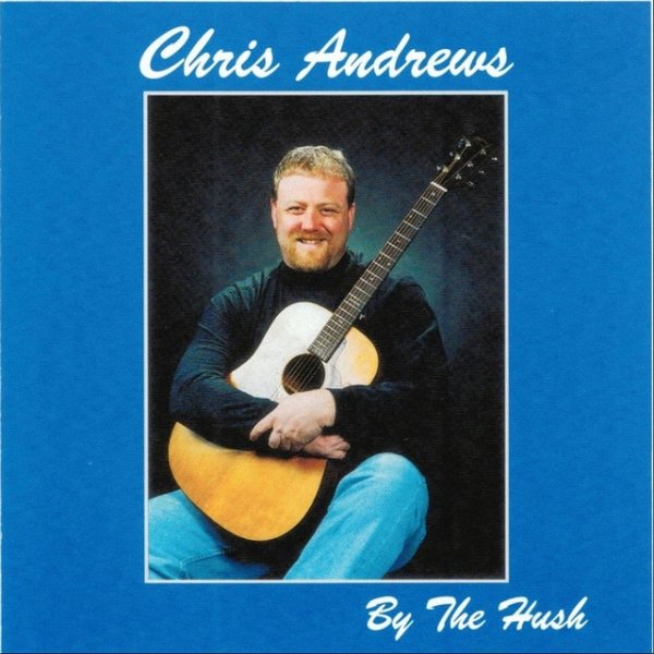 Album Chris Andrews - By the Hush