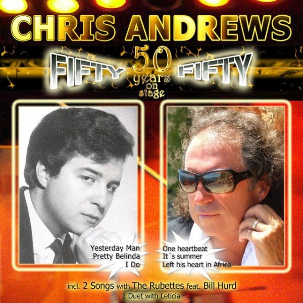 Chris Andrews Fifty Fifty – 50 Years On Stage, 2011