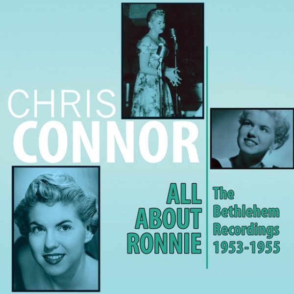 Chris Connor All About Ronnie - The Bethlehem Recordings 1953-1955, 2008