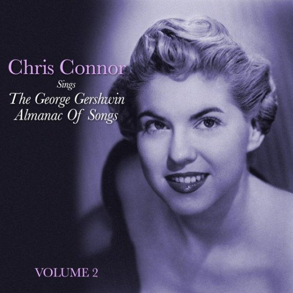 Chris Connor Chris Connor Sings The George Gershwin Almanac Of Song, Vol. 2, 2009