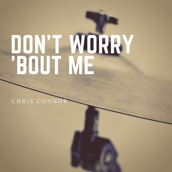 Don't Worry 'bout Me Album 