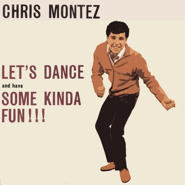 Chris Montez Let's Dance And Have Some Kinda Fun!!!, 2015