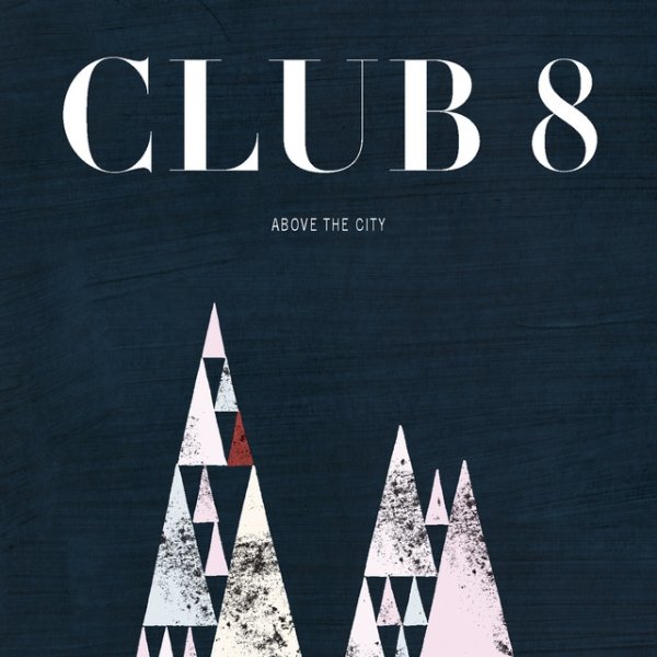 Club 8 Above the City, 2013