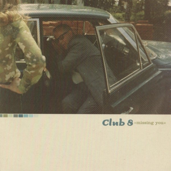 Club 8 Missing You, 1998