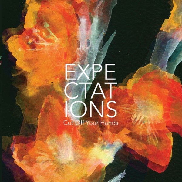 Album Cut Off Your Hands - Expectations