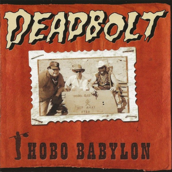 Deadbolt Hobo Babylon, 2002