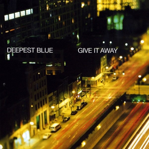 Deepest Blue Give It Away, 2004