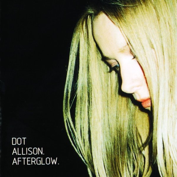 Dot Allison Afterglow, 1999