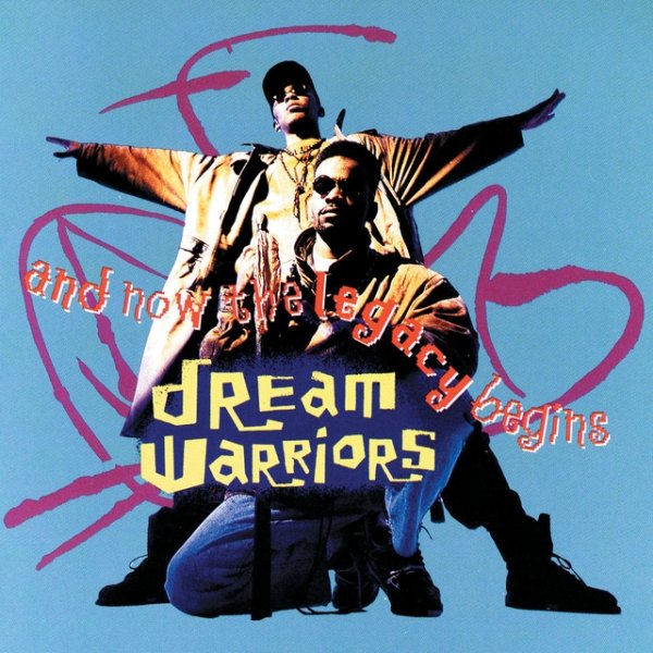 Album Dream Warriors - And Now The Legacy Begins